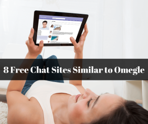 8 Free Chat Sites Similar to Omegle